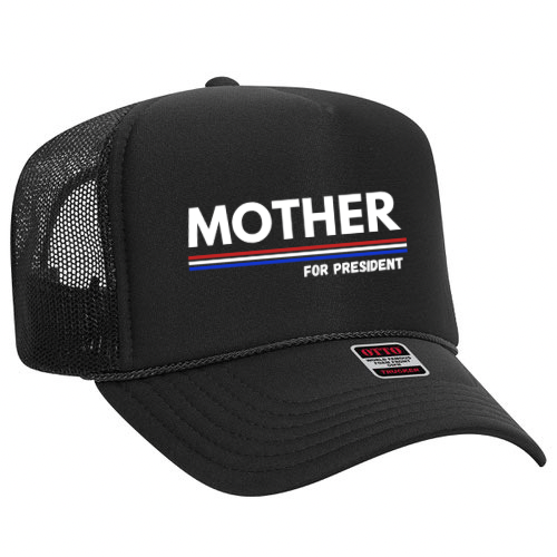 Mother For President