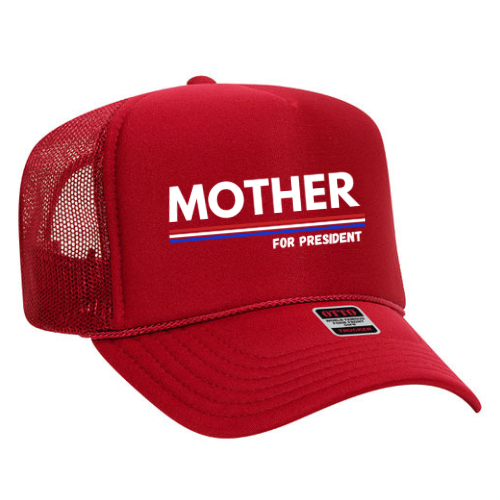 Mother For President